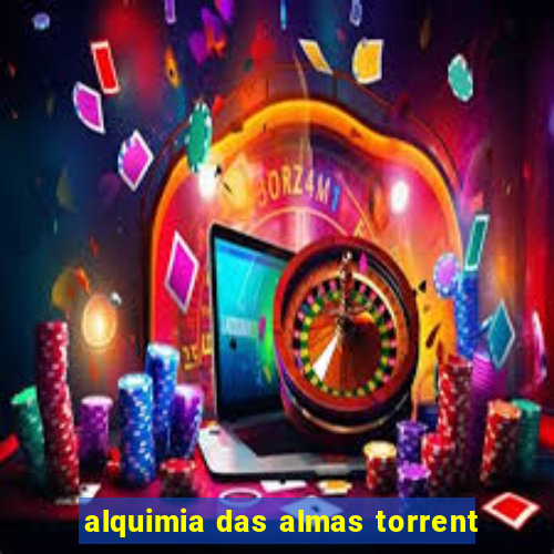 alquimia das almas torrent